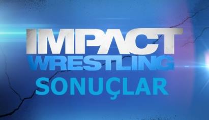 Impact Wrestling - 10.07.2014 - Sonuçlar !